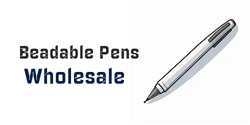 Wholesale Beadable Pens: Boost Your Craft Sales